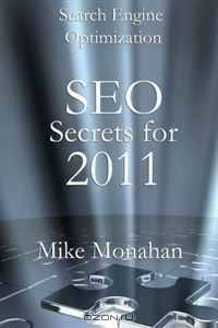 Search Engine Optimization: SEO Secrets For 2011 (Volume 1)