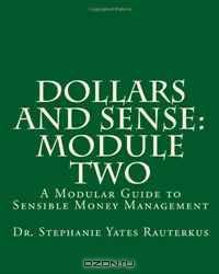 Dollars and Sense: Module Two: A Modular Guide to Sensible Money Management (Volume 2)