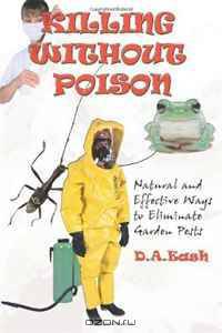 Killing Without Poison: Natural and Effective Ways to Eliminate Garden Pests