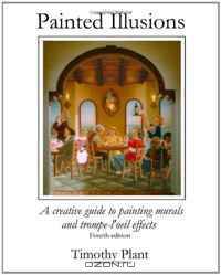 Painted Illusions: A Creative Guide to Painting Murals and Trompe-l