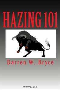 Hazing 101: How We Did It and Why We Did It