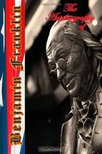 The Autobiography of Benjamin Franklin