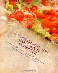 If I Can Cook It You Can Cook It Cookbook: It Doesn