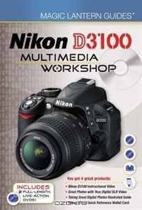 Magic Lantern Guides: Nikon D3100 Multimedia Workshop