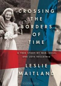 Crossing the Borders of Time: A True Story of War, Exile, and a Love Reclaimed (Playaway Adult Nonfiction)
