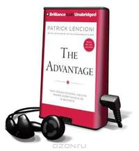 The Advantage: Why Organizational Health Trumps Everything Else in Business (Playaway Adult Nonfiction)