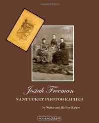 Josiah Freeman,: Nantucket Photographer