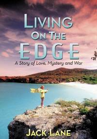 Living on the Edge: A Story of Love, Mystery and War