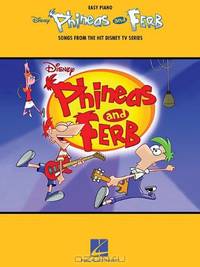 Phineas And Ferb - Songs From The Hit Disney TV Series