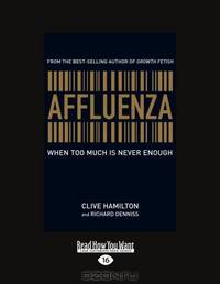 Affluenza: When Too Much is Never Enough