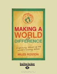 Making A World Of Difference: Inspiring stories of the world