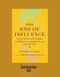 The End Of Influence: What Happens When Other Countries Have the Money