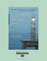 The Yellow-Lighted Bookshop: A Memoir, A History