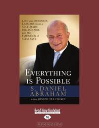 Everything Is Possible: Life and Business Lessons from a Self-Made Billionaire and the Founder of Slim-Fast