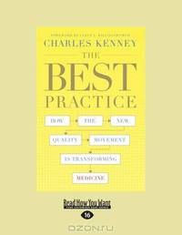 The Best Practice: How the New Quality Movement Is Transforming Medicine