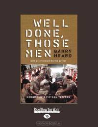 Well Done Those Men: Memoirs of a Vietnam Veteran