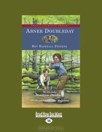 Abner Doubleday: Boy Baseball Pioneer