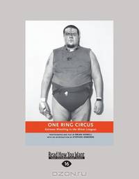 One Ring Circus: Extreme Wrestling In the Minor Leagues