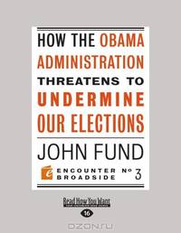 How The Obama Administration Threatens To Undermine Our Elections