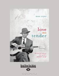 Love Me Tender: The Stories Behind the World
