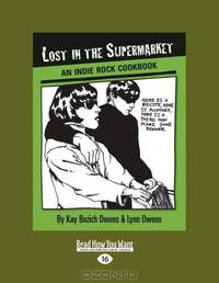 Lost In The Supermarket: An Indie Rock Cookbook