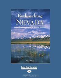 Backpacking Nevada: From Slickrock Canyons to Granite Summits