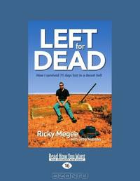 Left For Dead: How I Survived 71 Days in the Outback
