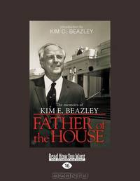 Father Of The House: The Memoirs of Kim E. Beazley