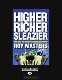 Higher, Richer, Sleazier: How drugs and money are changing sport forever