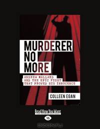 Murderer No More: Andrew Mallard and the epic fight that proved his innocence
