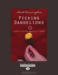 Picking Dandelions: A Search for Eden Among Life