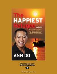 The Happiest Refugee: My journey from tragedy to comedy