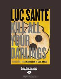 Kill All Your Darlings: Pieces, 1990-2005