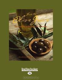 From The Olive Grove: Mediterranean Cooking with Olive Oil