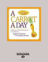 A Carrot A Day: A Daily Dose of Recognition for Your Employees