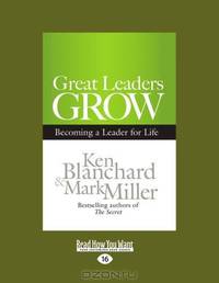 Great Leaders Grow: Becoming a Leader for Life