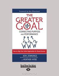 The Greater Goal: Connecting Purpose and Performance