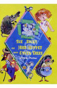 The Story of Miss Moppet and other tales (История мисс Моппет и другие сказки)