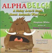 AlphaBELCH: A Noisy A-to-Z Book About Animals Who Burp!