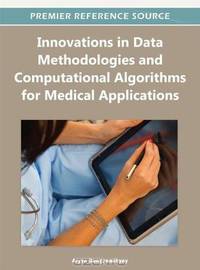 Innovations in Data Methodologies and Computational Algorithms for Medical Applications