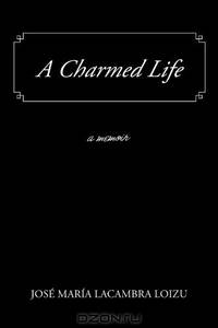 A Charmed Life: A Memoir