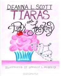 Tiaras and Pink Frosting (Volume 1)