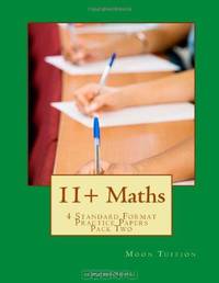 11+ Maths: 4 Standard Format Practice Papers Pack Two