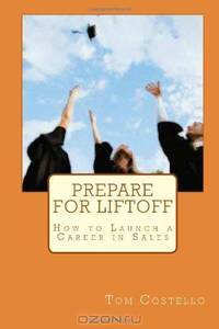 Prepare for Liftoff - How to Launch a Career in Sales