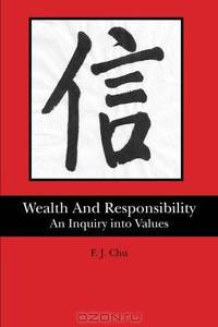 Wealth And Responsibility: An Inquiry into Values