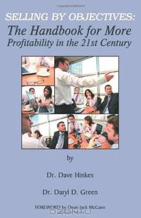 Selling by Objectives: : The Handbook for More Profitability in the 21st Century (Volume 1)