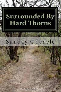 Surrounded By Hard Thorns (Volume 1)