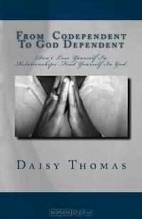 From Codependent To God Dependent: Don