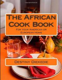 The African Cook Book: For your American or European Home (Volume 1)