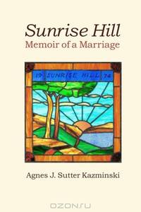 Sunrise Hill: Memoir of a Marriage
